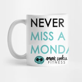 NEVER MISS A MONDAY Mug